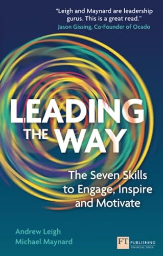 Stock image for Leading the Way: The Seven Skills to Engage, Inspire and Motivate (Financial Times Series) for sale by AwesomeBooks