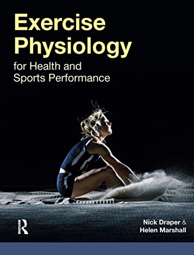 Exercise Physiology: for Health and Sports Performance (9780273778721) by Draper, Nick; Marshall, Helen