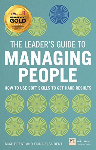 9780273779452: The Leader's Guide to Managing People: How to Use Soft Skills to Get Hard Results