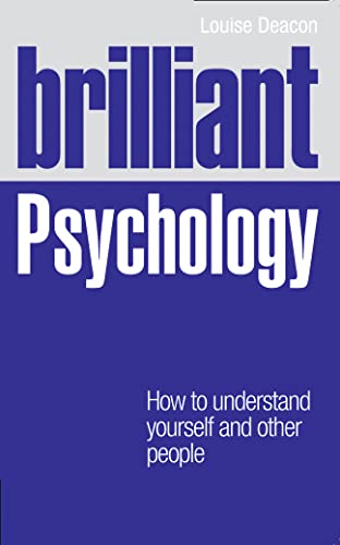 9780273779469: Brilliant Psychology: How to Understand Youself and Other People: How to understand yourself and other people (Brilliant Lifeskills)