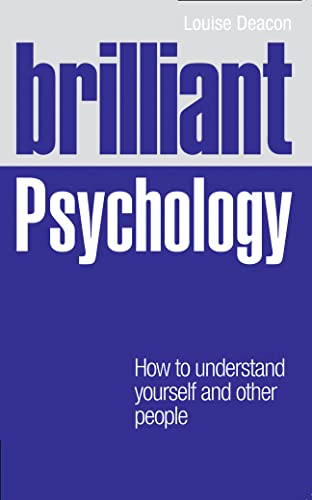 Imagen de archivo de Brilliant Psychology: How to Understand Youself and Other People: How to understand yourself and other people (Brilliant Lifeskills) a la venta por WorldofBooks