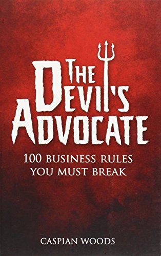 Stock image for The Devil's Advocate: 100 Business Rules You Must Break for sale by WorldofBooks