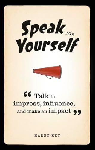 Beispielbild fr Speak for Yourself: Talk to Impress, Influence and Make an Impact zum Verkauf von AwesomeBooks