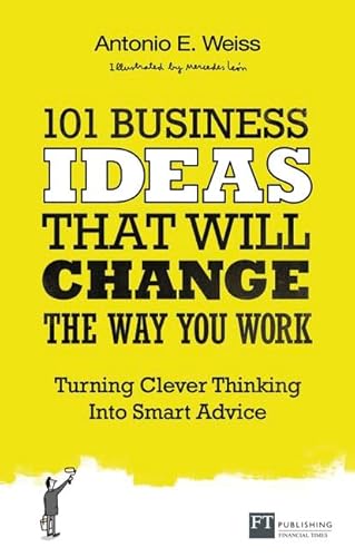 Imagen de archivo de 101 Business Ideas That Will Change the Way You Work: Turning Clever Thinking Into Smart Advice a la venta por ThriftBooks-Atlanta