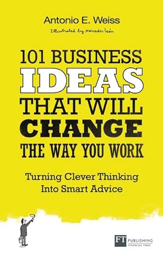 Stock image for 101 Business Ideas That Will Change the Way You Work: Turning Clever Thinking Into Smart Advice for sale by ThriftBooks-Atlanta