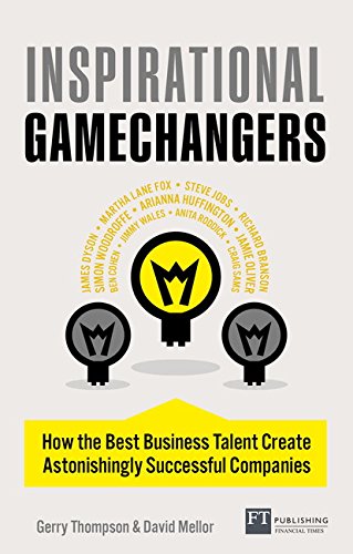 Stock image for Inspirational Gamechangers: How the best business talent create astonishingly successful companies for sale by Reuseabook
