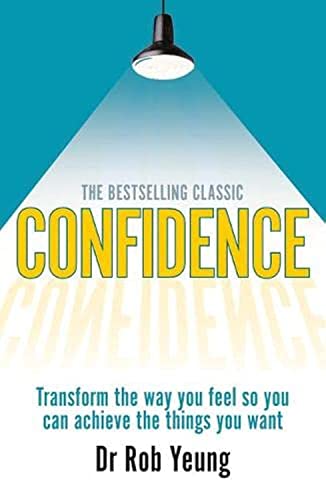 Stock image for Confidence:Transform the way you feel so you can achieve the things you want for sale by WorldofBooks