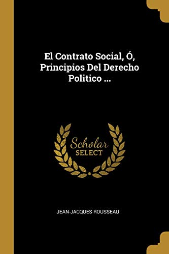 9780274020799: El Contrato Social, , Principios Del Derecho Politico ...