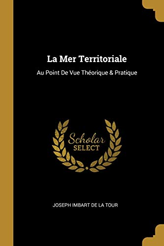 9780274087679: La Mer Territoriale: Au Point De Vue Thorique & Pratique