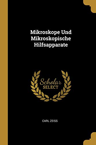 9780274121915: Mikroskope Und Mikroskopische Hilfsapparate