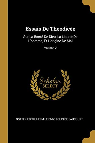 9780274130214: Essais De Theodice: Sur La Bont De Dieu, La Libert De L'homme, Et L'origine De Mal; Volume 2