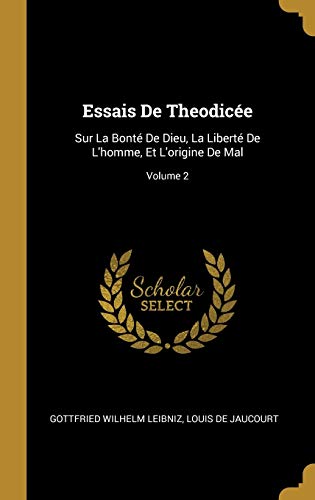 9780274130221: Essais De Theodice: Sur La Bont De Dieu, La Libert De L'homme, Et L'origine De Mal; Volume 2