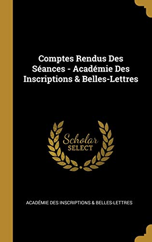 9780274158782: Comptes Rendus Des Sances - Acadmie Des Inscriptions & Belles-Lettres