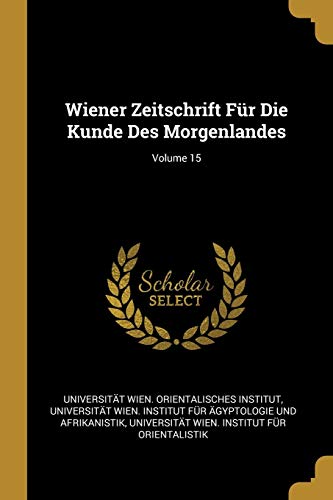 9780274160952: Wiener Zeitschrift Fr Die Kunde Des Morgenlandes; Volume 15