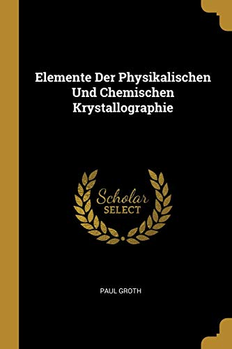 9780274184736: Elemente Der Physikalischen Und Chemischen Krystallographie