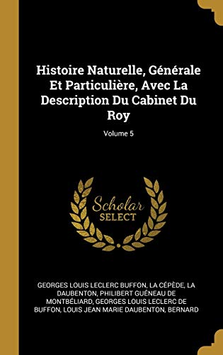9780274189625: Histoire Naturelle, Gnrale Et Particulire, Avec La Description Du Cabinet Du Roy; Volume 5