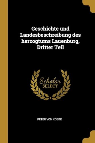 9780274192892: Geschichte und Landesbeschreibung des herzogtums Lauenburg, Dritter Teil (German Edition)