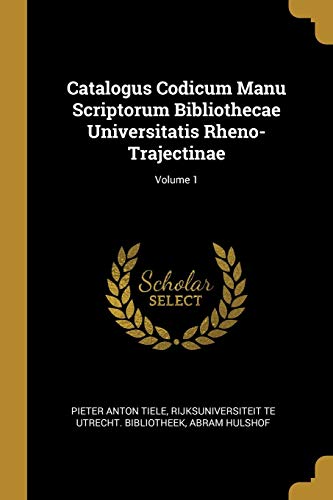9780274225323: Catalogus Codicum Manu Scriptorum Bibliothecae Universitatis Rheno-Trajectinae; Volume 1