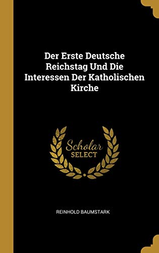9780274230198: Der Erste Deutsche Reichstag Und Die Interessen Der Katholischen Kirche