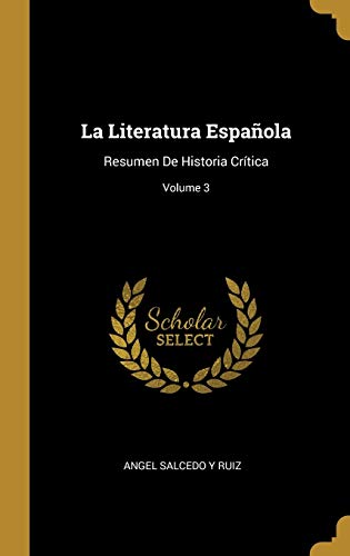 9780274245260: La Literatura Espaola: Resumen De Historia Crtica; Volume 3