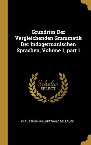 9780274258130: Grundriss Der Vergleichenden Grammatik Der Indogermanischen Sprachen, Volume 1, part 1