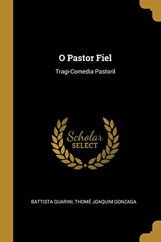 Stock image for O Pastor Fiel: Tragi-Comedia Pastoril (Spanish Edition) for sale by Lucky's Textbooks