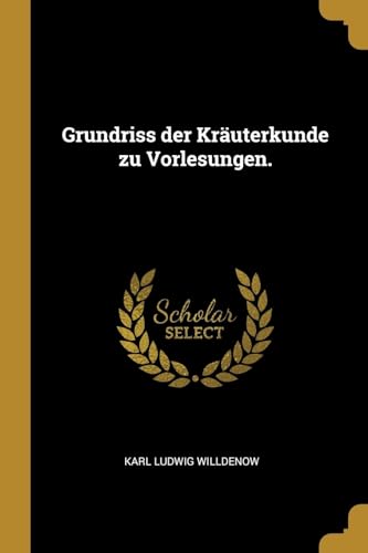 9780274298327: Grundriss der Kruterkunde zu Vorlesungen. (German Edition)