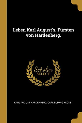 Stock image for Leben Karl August's, Frsten von Hardenberg. (German Edition) for sale by Lucky's Textbooks