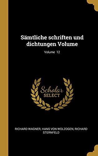 Imagen de archivo de Smtliche schriften und dichtungen Volume; Volume 12 (German Edition) a la venta por Lucky's Textbooks