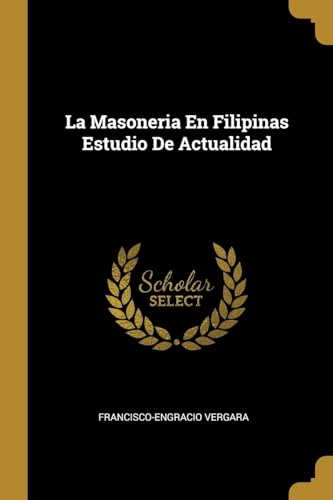 9780274383573: La Masoneria En Filipinas Estudio De Actualidad (Spanish Edition)