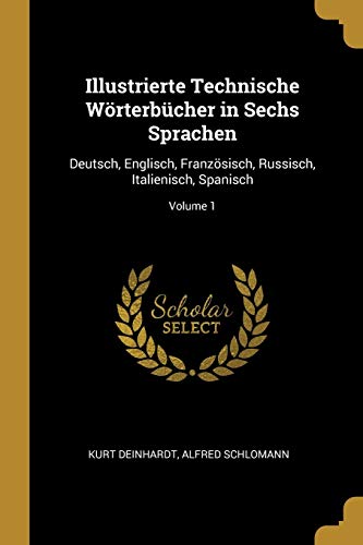 Stock image for Illustrierte Technische Wrterbcher in Sechs Sprachen: Deutsch, Englisch, Franzsisch, Russisch, Italienisch, Spanisch; Volume 1 for sale by Buchpark