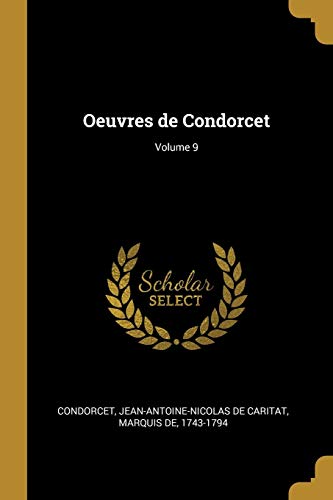9780274467020: Oeuvres de Condorcet; Volume 9