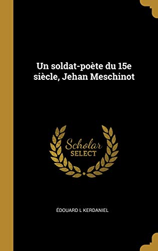 9780274486878: Un soldat-pote du 15e sicle, Jehan Meschinot