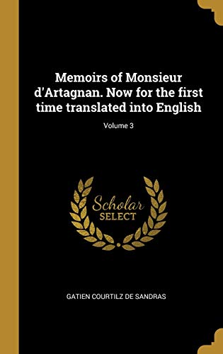 9780274522927: Memoirs of Monsieur d'Artagnan. Now for the first time translated into English; Volume 3