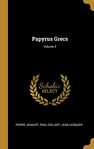 Beispielbild fr Papyrus Grecs; Volume 2 (French Edition) zum Verkauf von NEWBOOKSHOP