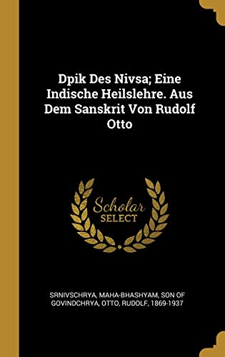 Imagen de archivo de Dpik Des Nivsa; Eine Indische Heilslehre. Aus Dem Sanskrit Von Rudolf Otto (German Edition) a la venta por ALLBOOKS1
