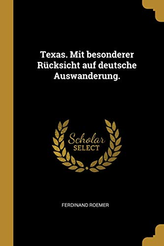 9780274639748: Texas. Mit besonderer Rcksicht auf deutsche Auswanderung.