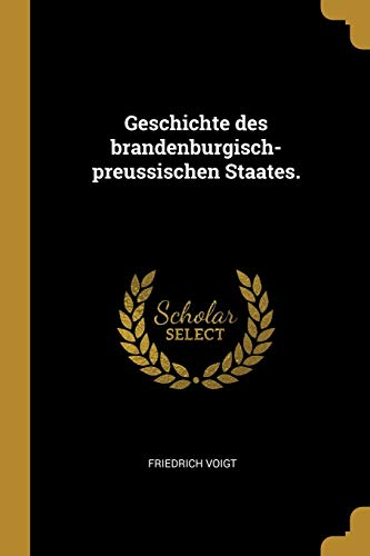 9780274641604: Geschichte des brandenburgisch-preussischen Staates.