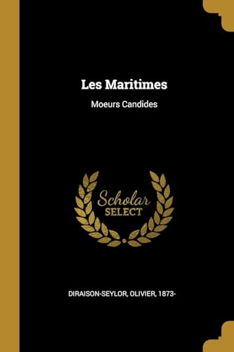 Stock image for Les Maritimes: Moeurs Candides (French Edition) for sale by Lucky's Textbooks