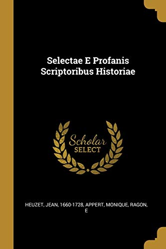 9780274783649: Selectae E Profanis Scriptoribus Historiae