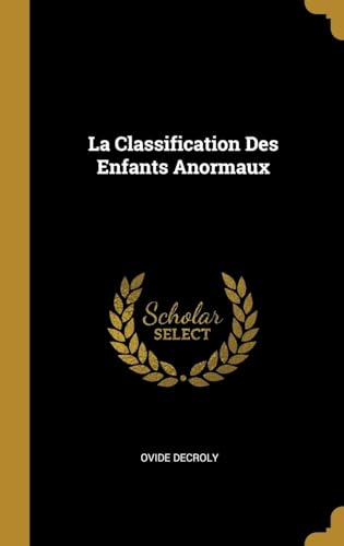 Stock image for La Classification Des Enfants Anormaux (French Edition) for sale by Lucky's Textbooks