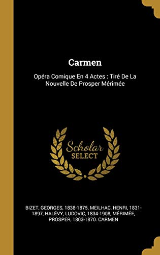 Beispielbild fr Carmen: Opra Comique En 4 Actes: Tir De La Nouvelle De Prosper Mrime (French Edition) zum Verkauf von Lucky's Textbooks