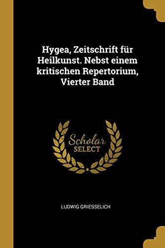 9780274957231: Hygea, Zeitschrift fr Heilkunst. Nebst einem kritischen Repertorium, Vierter Band