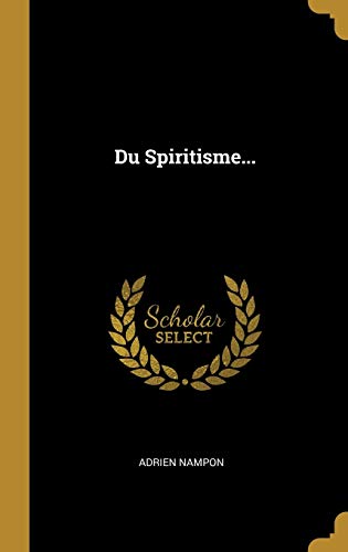 Stock image for Du Spiritisme. (French Edition) for sale by Lucky's Textbooks