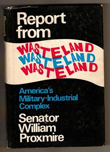 Beispielbild fr Report from Wasteland : America's Military-Industrial Complex zum Verkauf von Better World Books