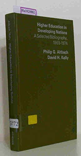 Higher education in developing nations: A selected bibliography, 1969-1974 (Praeger special studies in international economics and development) (9780275052904) by Altbach, Philip G