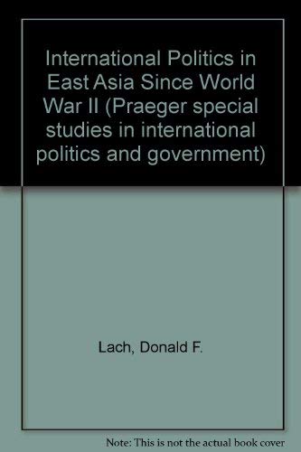 9780275054205: International Politics in East Asia Since World War II