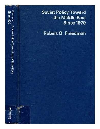 9780275059200: Soviet Policy Toward the Middle East Since 1970