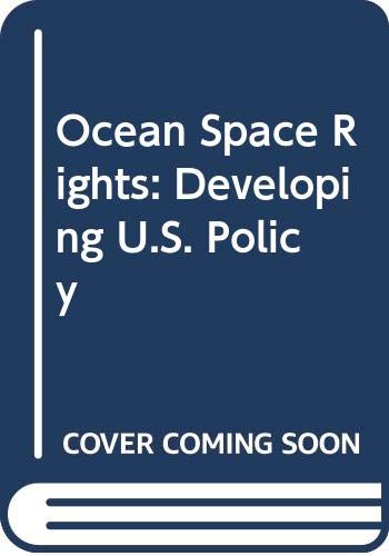 9780275092405: Ocean Space Rights: Developing U.S. Policy