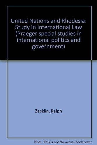 9780275092603: United Nations and Rhodesia: Study in International Law